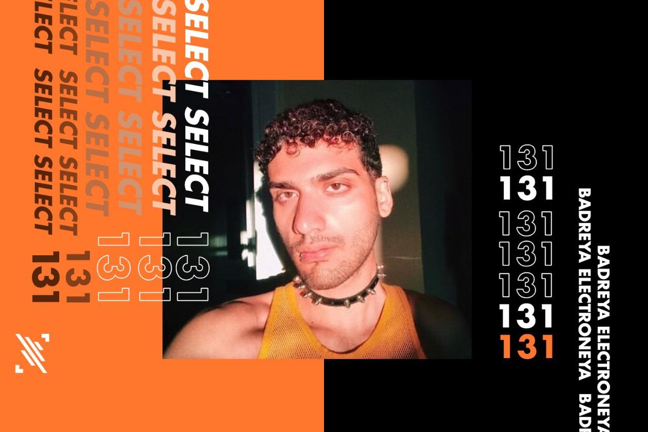 Select 131: Mixed by Badreya Electroneya
