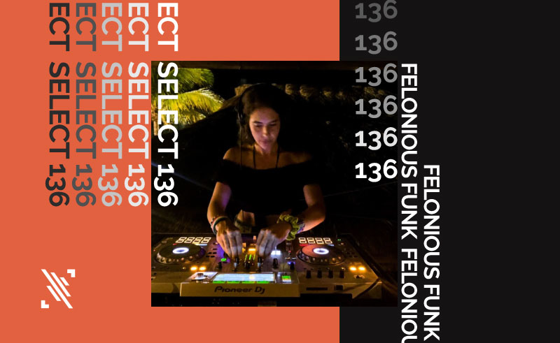 Select 136: Mixed by Felonious Funk