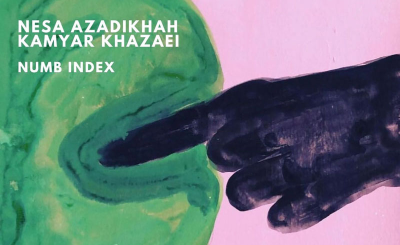 Tehran’s Nesa Azadikhah and Kamyar Khanzaei Collab for ‘Numb Index’